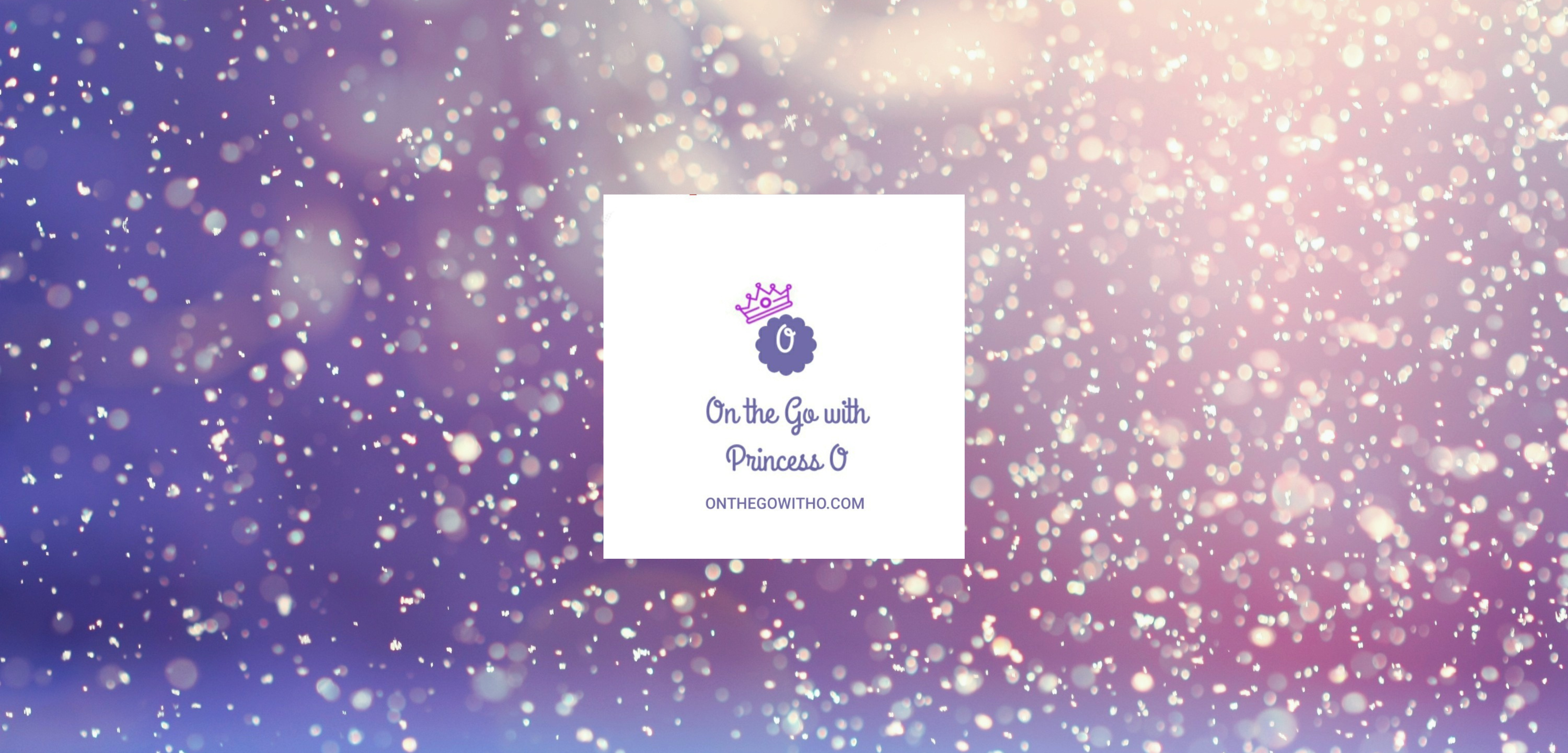 On the Go with Princess O