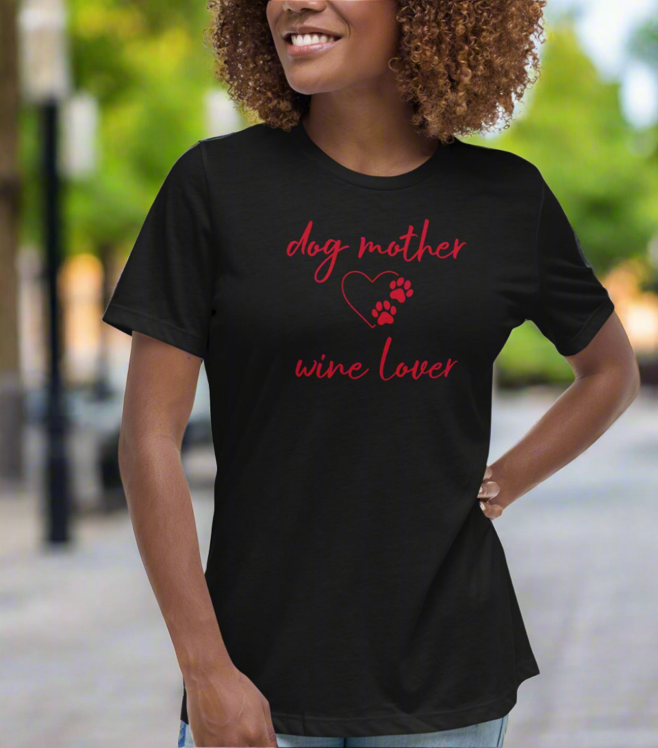 Dog Mother Wine Lover Tee - On the Go with Princess O