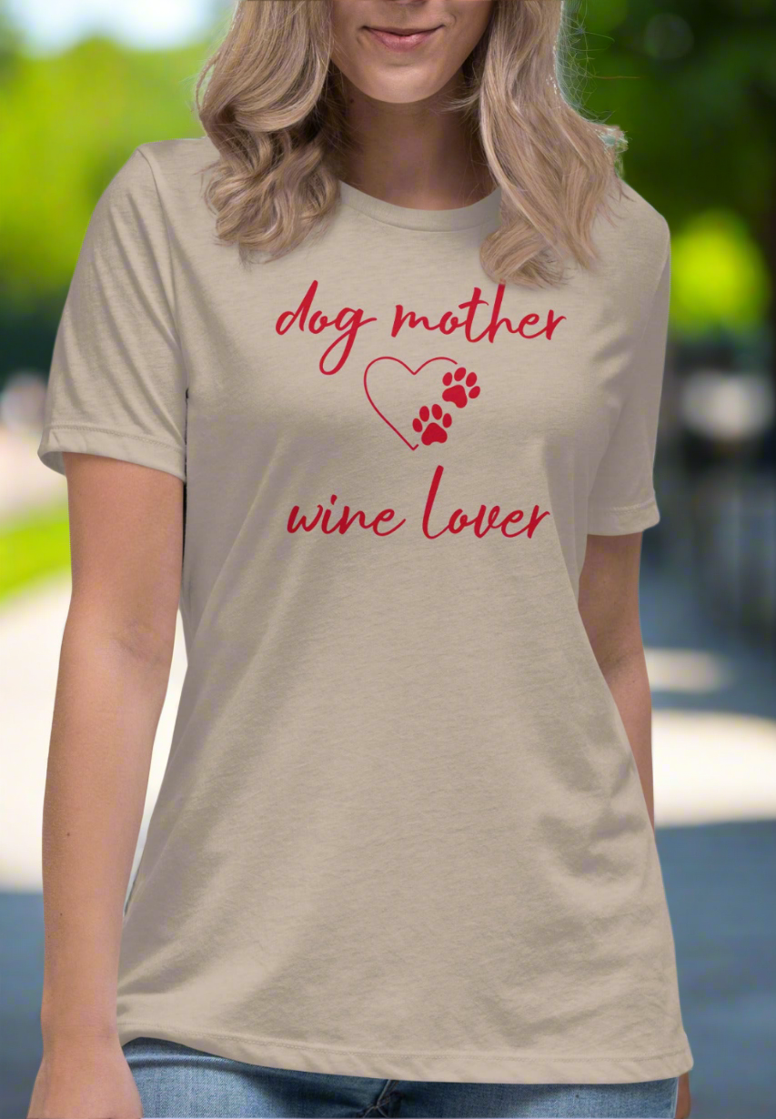 Dog Mother Wine Lover Tee On the Go with Princess O