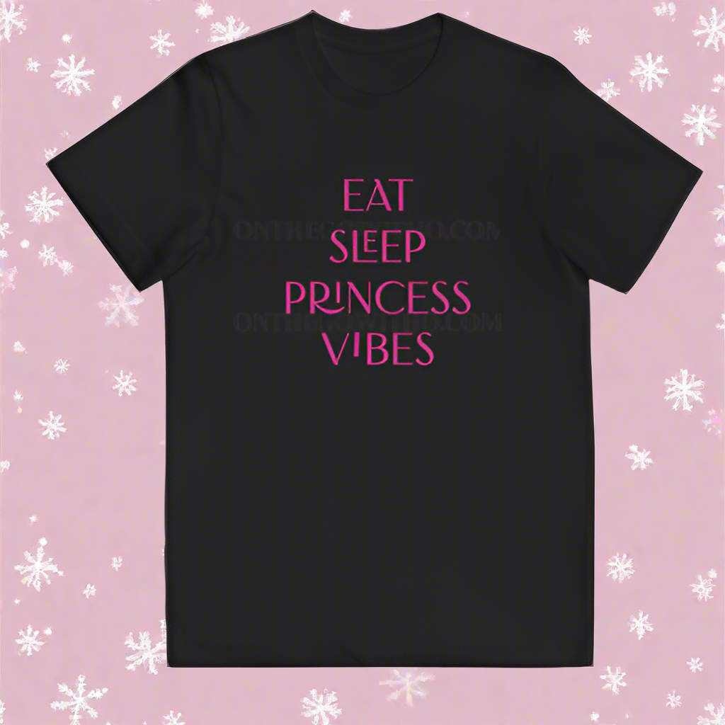 Eat Sleep Princess Vibes Girls Tee - On the Go with Princess O