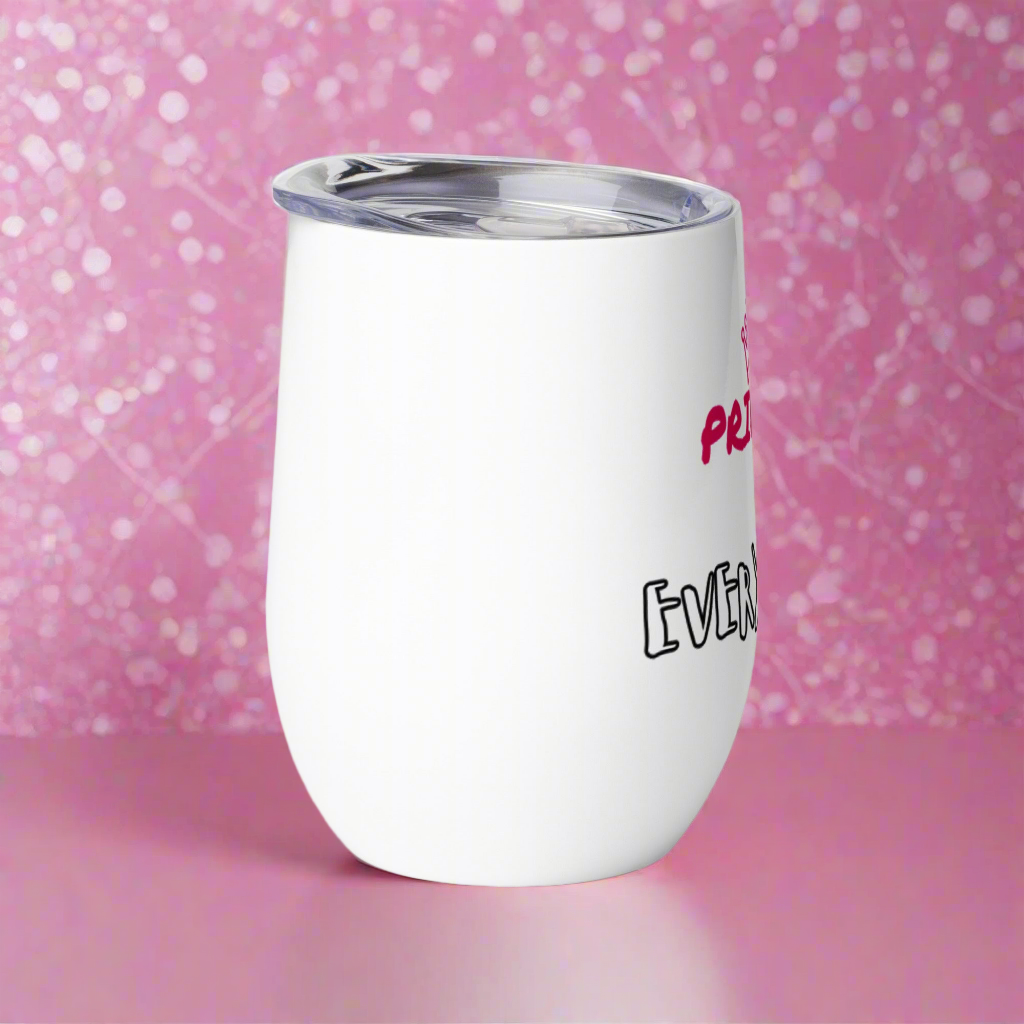 Princess of Everything Drink Tumbler On the Go with Princess O