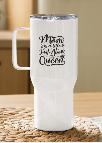 Queen Mom Travel Mug On the Go with Princess O