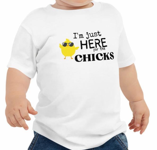 I'm Just Here for the Chicks Baby Tee - On the Go with Princess O