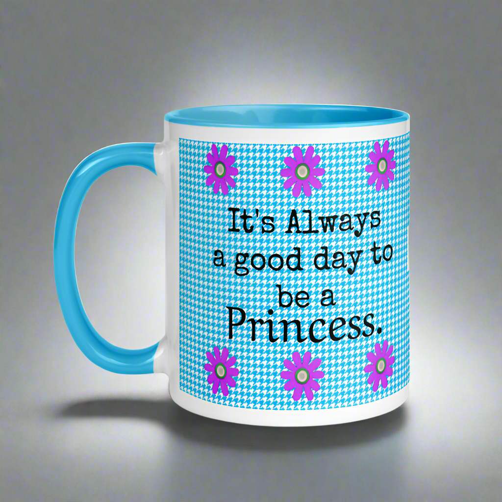 It's Always a Good Day to be a Princess Mug