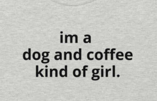 Womens I'm a Dog and Coffee Kind of Girl Tee