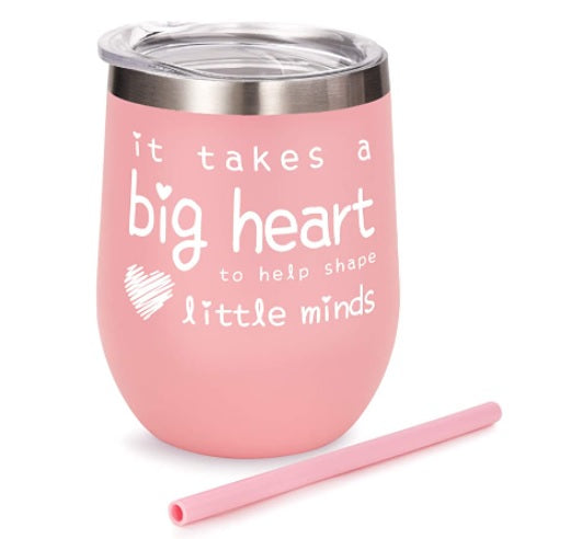 It Takes a Big Heart to Help Shape Little Minds, Pink Drink Tumbler with Straw - On the Go with Princess O