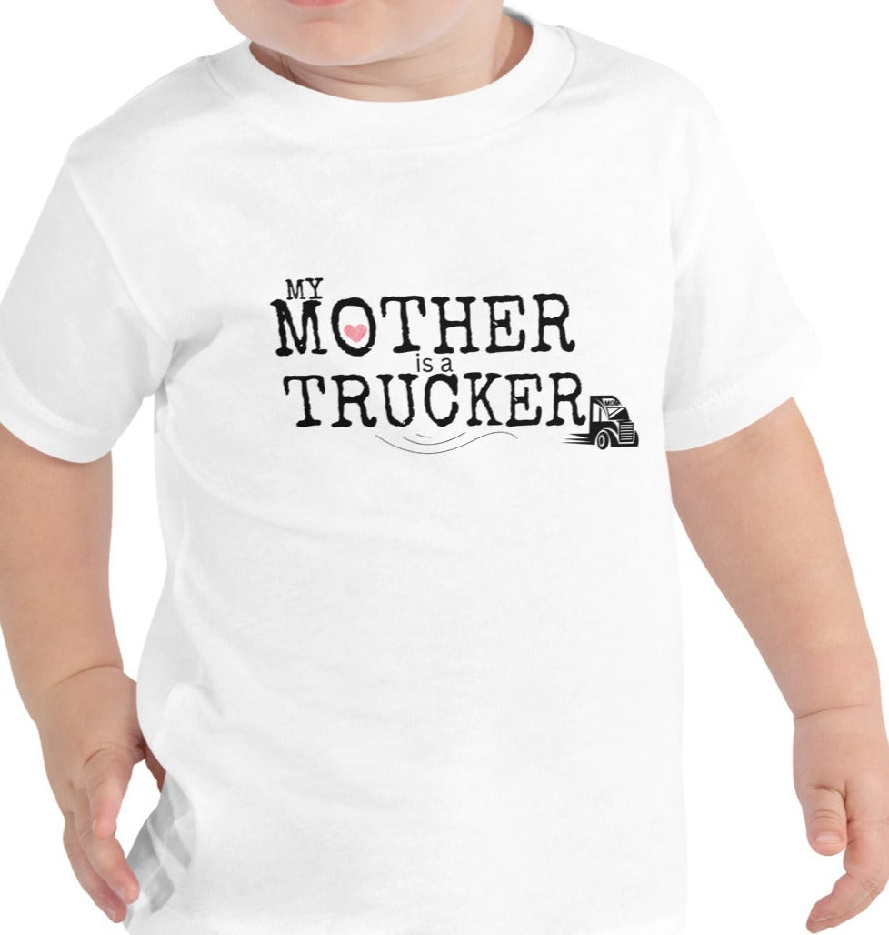 My Mother is a Trucker Toddler Tee 2-5T - On the Go with Princess O