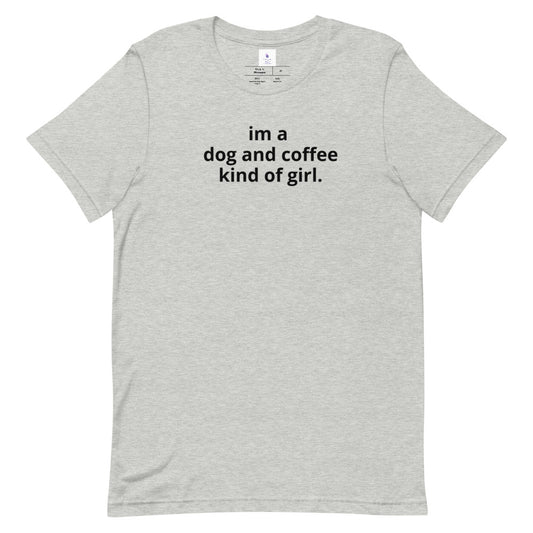 I'm a Dog and Coffee Kind of Girl Tee - On the Go with Princess O